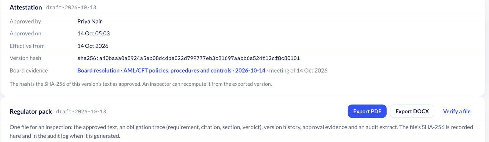 Attestation and regulator pack in Policy Register, demo data: approver, effective date, the SHA-256 of the approved text, board resolution evidence, and PDF or DOCX export.